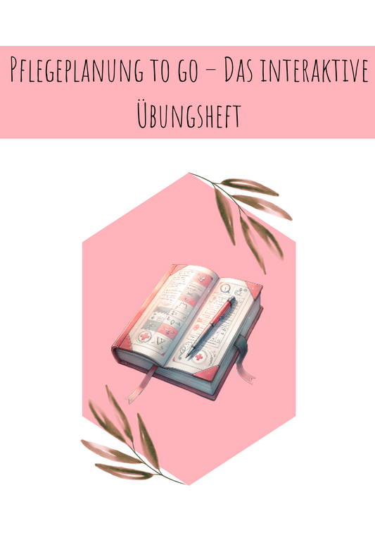 Pflegeplanung to go – Das interaktive Übungsheft